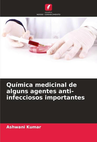 Química medicinal de alguns agentes anti-infecciosos importantes