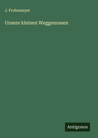 Unsere kleinen Weggenossen