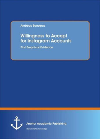 Willingness to Accept for Instagram Accounts. First Empirical Evidence