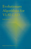 Evolutionary Algorithms for VLSI CAD