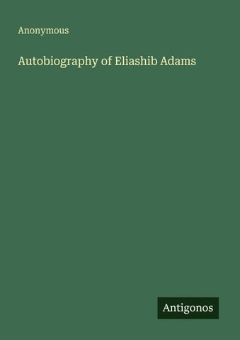 Autobiography of Eliashib Adams