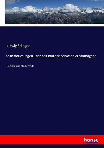 Zehn Vorlesungen über den Bau der nervösen Zentralorgane
