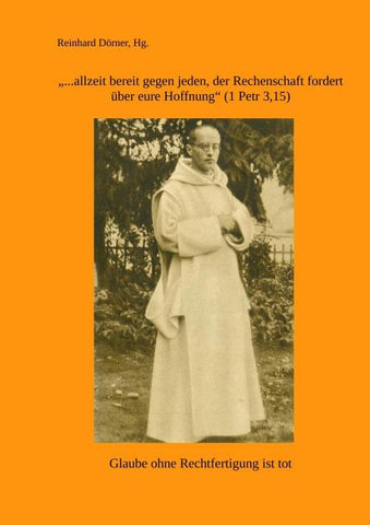 "...allzeit bereit gegen jeden, der Rechenschaft fordert über eure Hoffnung" (1 Petr 3,15)