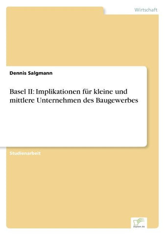 Basel II: Implikationen für kleine und mittlere Unternehmen des Baugewerbes