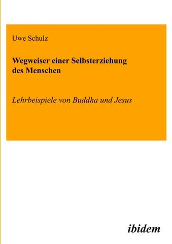 Wegweiser einer Selbsterziehung des Menschen