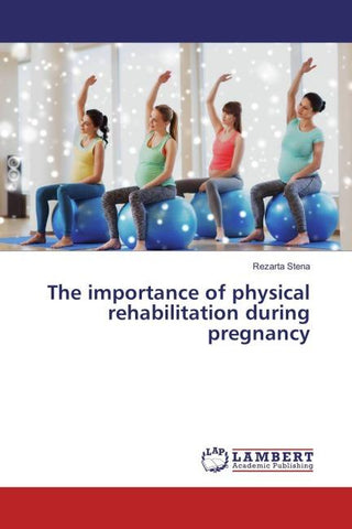 The importance of physical rehabilitation during pregnancy