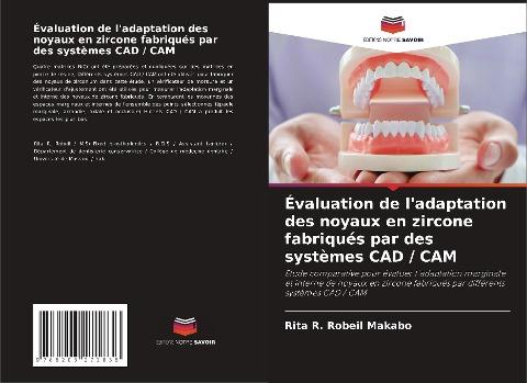 Évaluation de l'adaptation des noyaux en zircone fabriqués par des systèmes CAD / CAM
