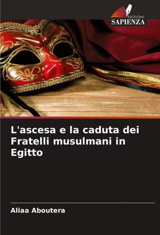 L'ascesa e la caduta dei Fratelli musulmani in Egitto