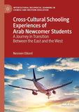 Cross-Cultural Schooling Experiences of Arab Newcomer Students