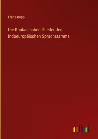 Die Kaukasischen Glieder des Indoeuropäischen Sprachstamms