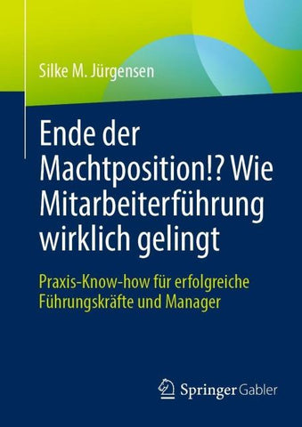 Ende der Machtposition!? Wie Mitarbeiterführung wirklich gelingt