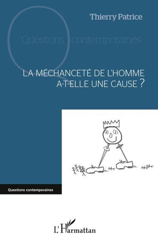 La méchanceté de l'homme a-t-elle une cause ?