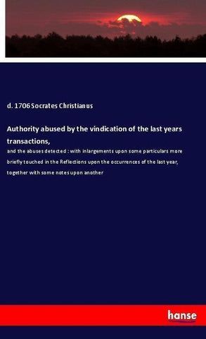 Authority abused by the vindication of the last years transactions,