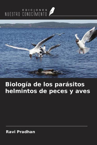 Biología de los parásitos helmintos de peces y aves