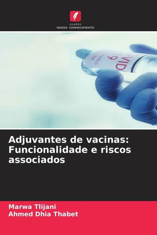 Adjuvantes de vacinas: Funcionalidade e riscos associados