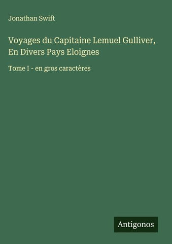 Voyages du Capitaine Lemuel Gulliver, En Divers Pays Eloignes