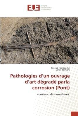 Pathologies d'un ouvrage d'art dégradé parla corrosion (Pont)