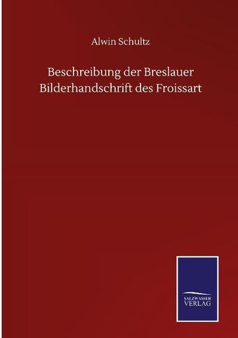 Beschreibung der Breslauer Bilderhandschrift des Froissart