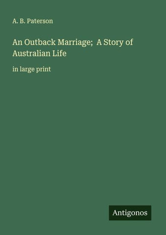 An Outback Marriage;  A Story of Australian Life