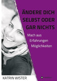 Ändere dich selbst, oder gar nichts