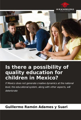 Is there a possibility of quality education for children in Mexico?