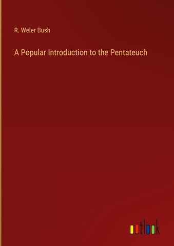 A Popular Introduction to the Pentateuch