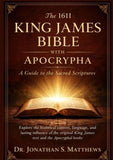 The1611 King James Bible with Apocrypha: A Guide to the Sacred Scriptures