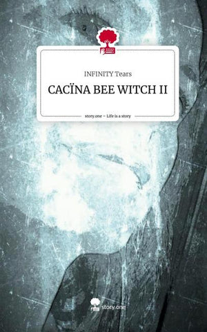 CACÏNA BEE WITCH II. Life is a Story - story.one