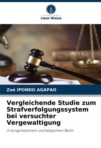 Vergleichende Studie zum Strafverfolgungssystem bei versuchter Vergewaltigung