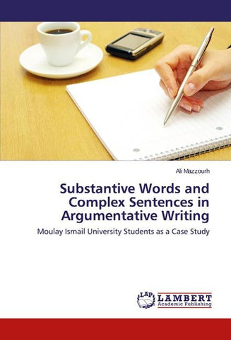 Substantive Words and Complex Sentences in Argumentative Writing