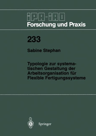 Typologie zur systematischen Gestaltung der Arbeitsorganisation für Flexible Fertigungssysteme