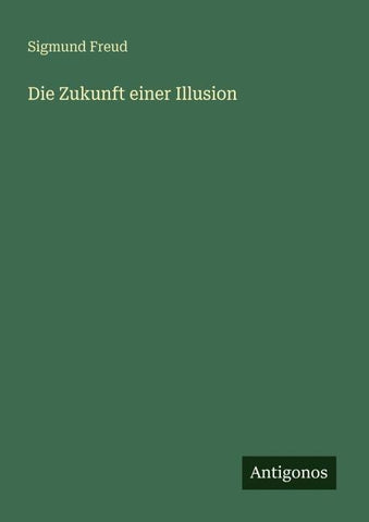 Die Zukunft einer Illusion