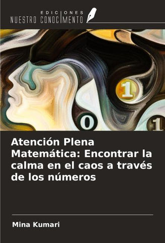 Atención Plena Matemática: Encontrar la calma en el caos a través de los números