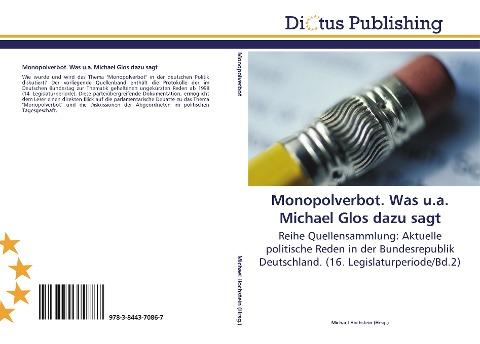 Monopolverbot. Was u.a. Michael Glos dazu sagt