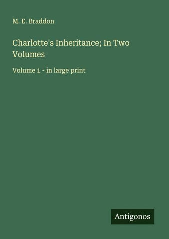 Charlotte's Inheritance; In Two Volumes