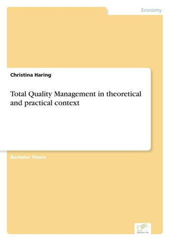 Total Quality Management in theoretical and practical context