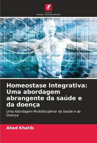 Homeostase Integrativa: Uma abordagem abrangente da saúde e da doença