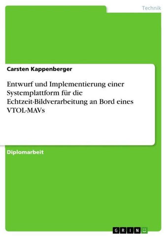 Entwurf und Implementierung einer Systemplattform für die Echtzeit-Bildverarbeitung an Bord eines VTOL-MAVs