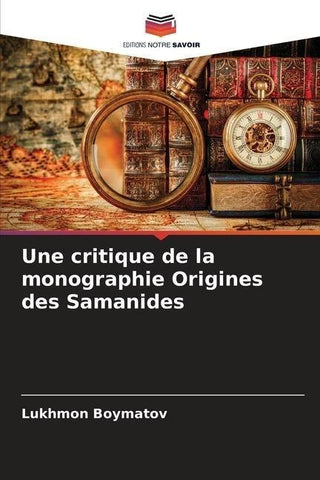 Une critique de la monographie Origines des Samanides