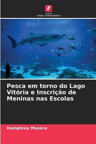 Pesca em torno do Lago Vitória e Inscrição de Meninas nas Escolas