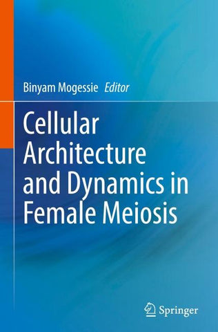 Cellular Architecture and Dynamics in Female Meiosis