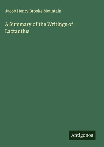 A Summary of the Writings of Lactantius