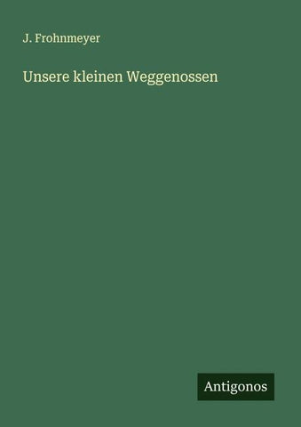 Unsere kleinen Weggenossen