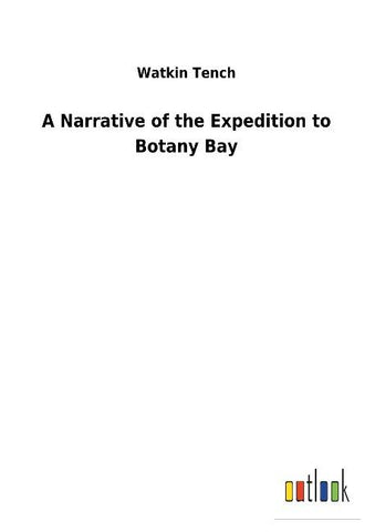 A Narrative of the Expedition to Botany Bay