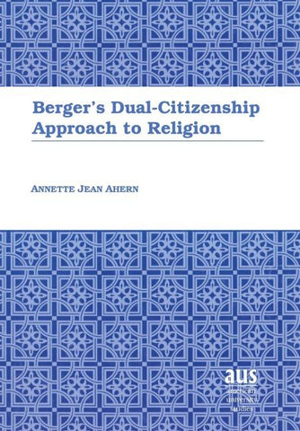 Berger's Dual-Citizenship Approach to Religion