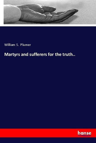 Martyrs and sufferers for the truth..