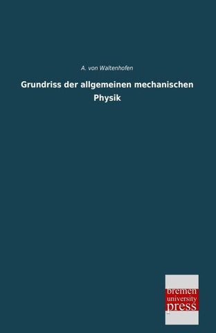Grundriss der allgemeinen mechanischen Physik