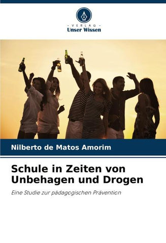 Schule in Zeiten von Unbehagen und Drogen