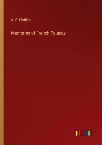 Memories of French Palaces