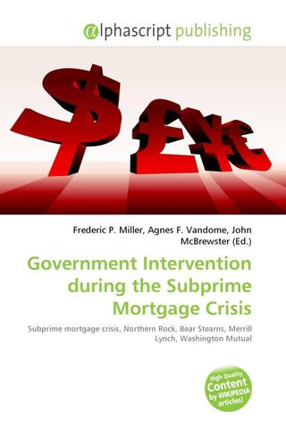 Government Intervention during the Subprime Mortgage Crisis
